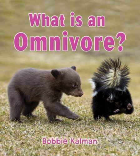 What Is an Omnivore? (Big Science Ideas) by Bobbie Kalman