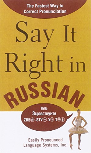 Say It Right in Russian: The Fastest Way to Correct Pronunciation Russian by Clyde Peters