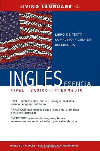 Ingles Esencial Nivel Basico-Intermedio (Coursebook) (Ultimate Beginner-Intermediate) by Living Language