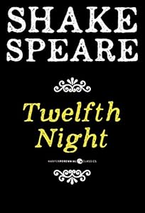 Twelfth Night; or What You Will: A Comedy