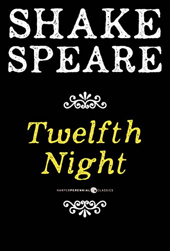Twelfth Night; or What You Will: A Comedy by William Shakespeare