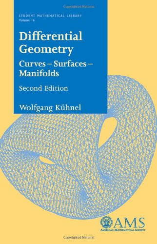 Differential Geometry: Curves - Surfaces - Manifolds, Second Edition by Wolfgang Kuhnel