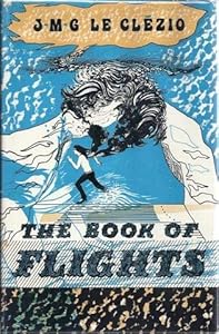 The book of flights;: An adventure story by J.M.G. Le Clzio