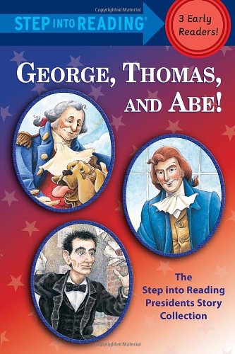 George, Thomas, and Abe!: The Step into Reading Presidents Story Collection by Frank Murphy