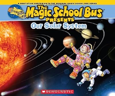 Magic School Bus Presents: Our Solar System: A Nonfiction Companion to the Original Magic School Bus Series