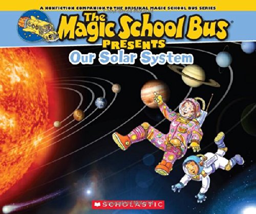 Magic School Bus Presents: Our Solar System: A Nonfiction Companion to the Original Magic School Bus Series by Tom Jackson