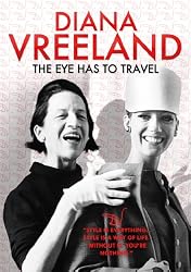 Diana Vreeland: The Eye Has to Travel