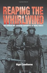 Reaping the Whirlwind: The German and Japanese Experience of World War II