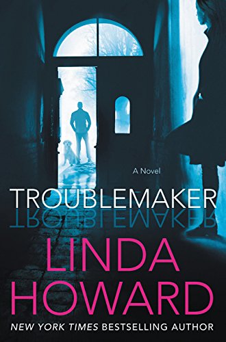 Troublemaker: A Novel by Linda Howard