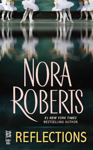 Reflections: by Nora Roberts