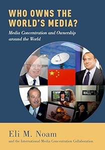 Who Owns the World's Media?: Media Concentration and Ownership around the World