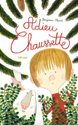 Adieu Chaussette. by Benjamin Chaud