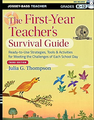 The First-Year Teacher's Survival Guide: Ready-to-Use Strategies, Tools and Activities for Meeting the Challenges of Each School Day by Julia G. Thompson