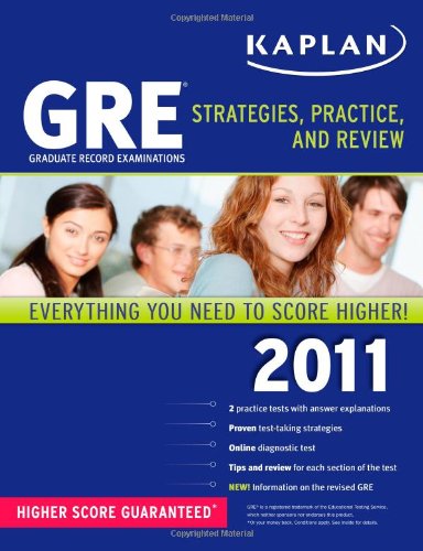 Kaplan GRE 2011: Strategies, Practice, and Review (Kaplan GRE Exam) by Kaplan