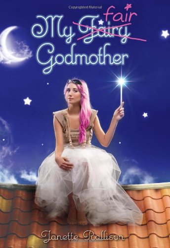 My Fair Godmother by Janette Rallison
