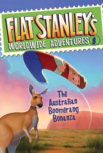 Flat Stanley's Worldwide Adventures #8: The Australian Boomerang Bonanza by Jeff Brown
