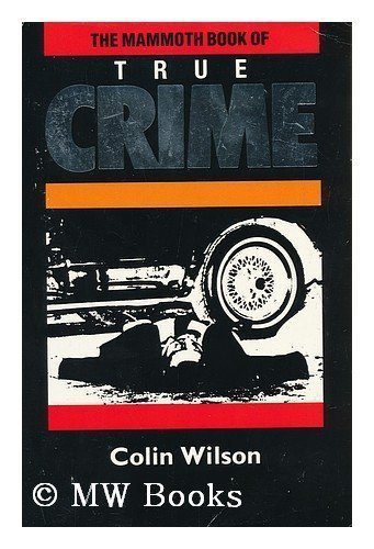 The Mammoth Book of True Crime by Colin Wilson