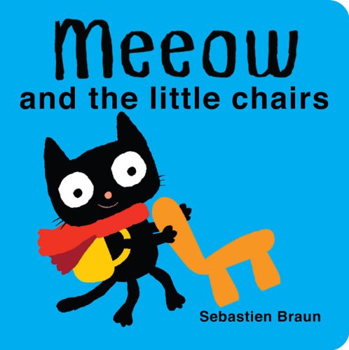 Meeow and the Little Chairs by Sebastien Braun