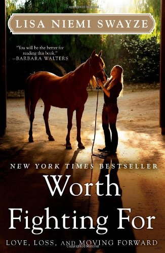 Worth Fighting For: Love, Loss, and Moving Forward by Lisa Niemi Swayze