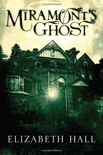 Miramont's Ghost by Elizabeth Hall