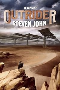 Outrider: A Novel by Steven John