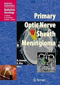 Primary Optic Nerve Sheath Meningioma (Medical Radiology) by Branislav Jeremic