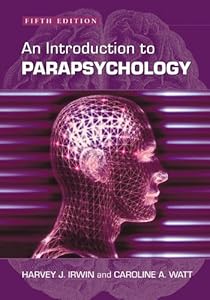 An Introduction to Parapsychology, 5th ed. by Harvey J. Irwin