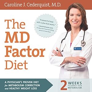 The MD Factor Diet: A Physician's Proven Diet for Metabolism Correction and Healthy Weight Loss