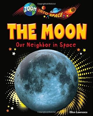 The Moon: Our Neighbor in Space