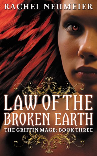 Law of the Broken Earth (Griffin Mage Trilogy) by Rachel Neumeier
