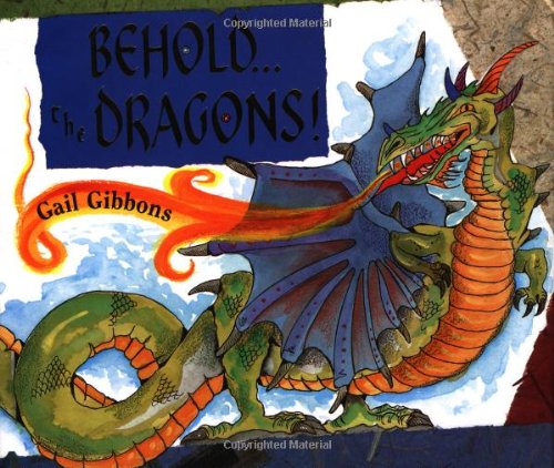 Behold...the Dragons! by Gail Gibbons