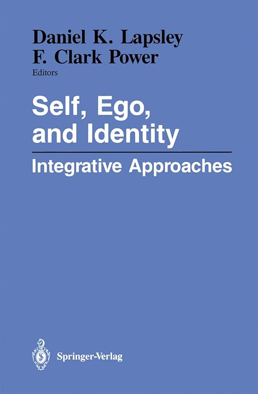 Self, Ego, and Identity: Integrative Approaches by Daniel K. Lapsley