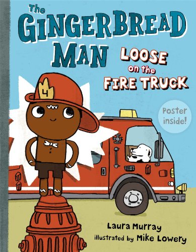 The Gingerbread Man Loose on the Fire Truck by Laura Murray
