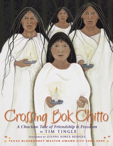 Crossing Bok Chitto: A Choctaw Tale of Friendship and Freedom by Tim Tingle
