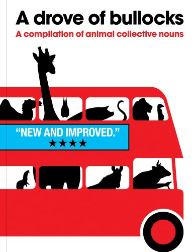 A Drove of Bullocks: A Compilation of Animal Collective Nouns by PatrickGeorge