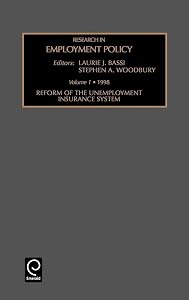 Reform of the Unemployment Insurance System (Research in Employment Policy, 1) by Laurie J. Bassi
