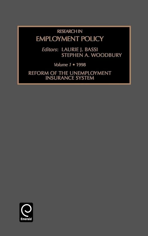 Reform of the Unemployment Insurance System (Research in Employment Policy, 1) by Laurie J. Bassi
