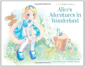 Alice's Adventures in Wonderland: The POP Wonderland Series
