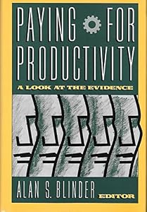 Paying for Productivity: A Look at the Evidence