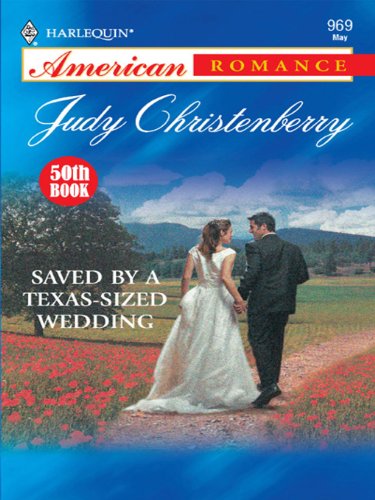 Saved By a Texas-Sized Wedding (Harlequin American Romance) by Judy Christenberry