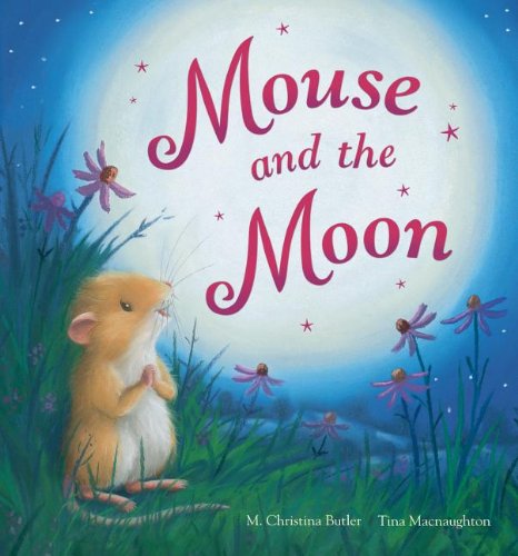 Mouse and the Moon by M. Christina Butler