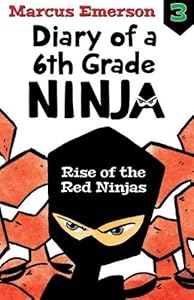 Rise of the Red Ninjas: Diary of a 6th Grade Ninja Book 3