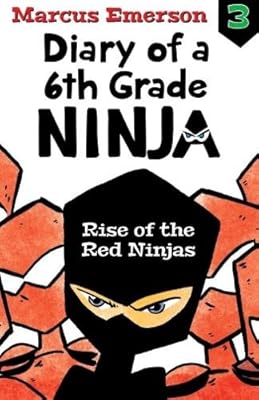 Rise of the Red Ninjas: Diary of a 6th Grade Ninja Book 3