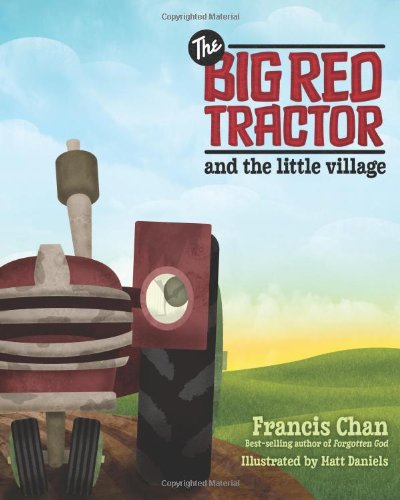 The Big Red Tractor and the Little Village by Francis Chan