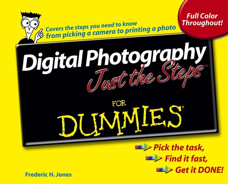 Digital Photography Just The Steps For Dummies by Frederic H. Jones