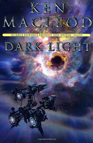 Dark Light (The Engines of Light, Book 2) by Ken MacLeod