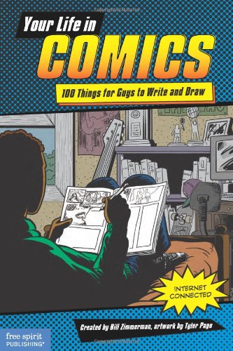 Your Life in Comics: 100 Things for Guys to Write and Draw by Bill Zimmerman