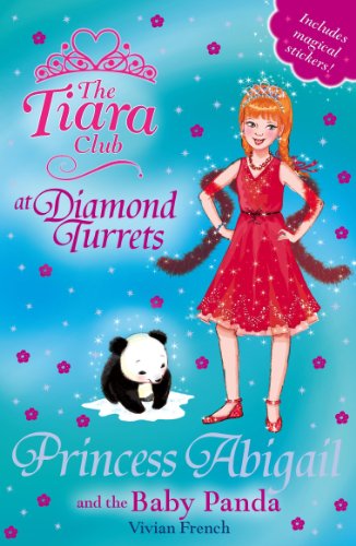 Princess Abigail and the Baby Panda (The Tiara Club) by Vivian French
