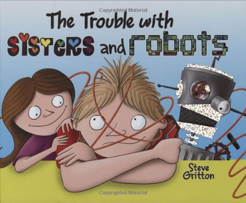 The Trouble with Sisters and Robots