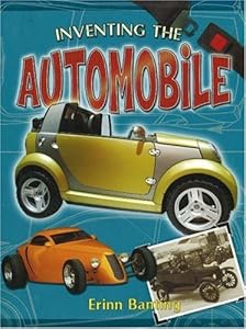 Inventing the Automobile (Breakthrough Inventions)